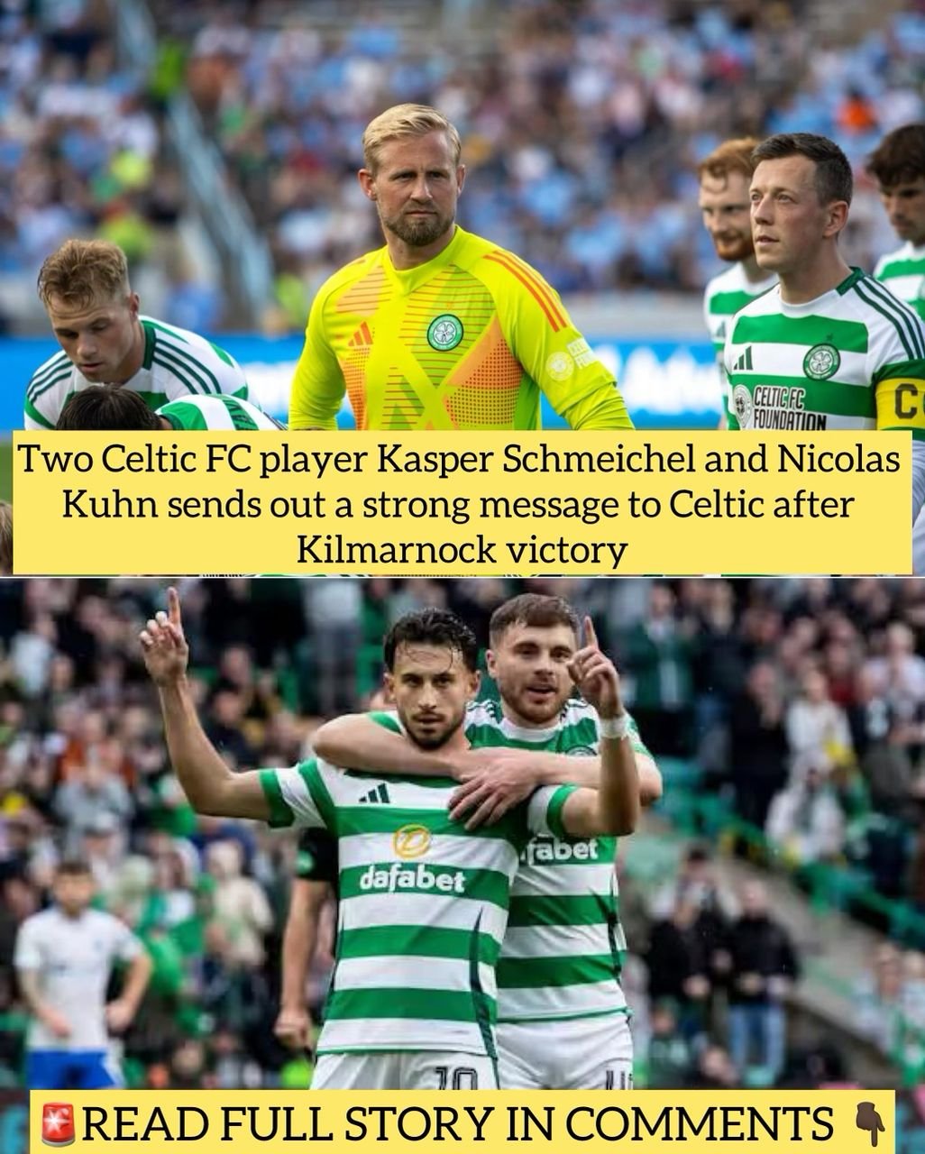 Two Celtic FC player Kasper Schmeichel and Nicolas Kuhn sends out a strong message to Celtic after Kilmarnock victory