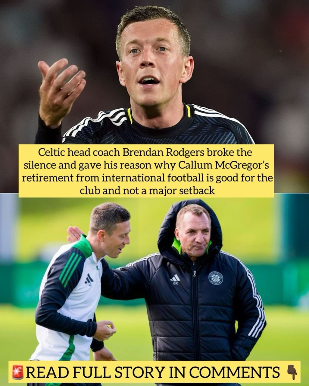 Celtic head coach Brendan Rodgers broke the silence and gave his reason why Callum McGregor’s retirement from international football is good for the club and not a major setback