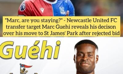 "Marc, are you staying?" - Newcastle United FC transfer target Marc Guehi reveals his decison over his move to St James' Park after rejected bid