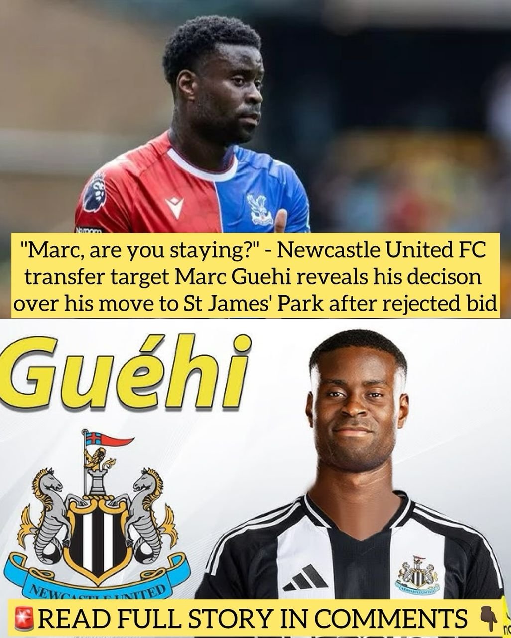 "Marc, are you staying?" - Newcastle United FC transfer target Marc Guehi reveals his decison over his move to St James' Park after rejected bid