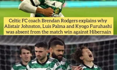 Celtic FC coach Brendan Rodgers explains why Alistair Johnston, Luis Palma and Kyogo Furuhashi was absent from the match win against Hibernain