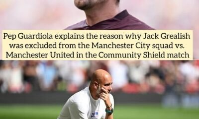 Pep Guardiola explains the reason why Jack Grealish was excluded from the Manchester City squad vs. Manchester United in the Community Shield match