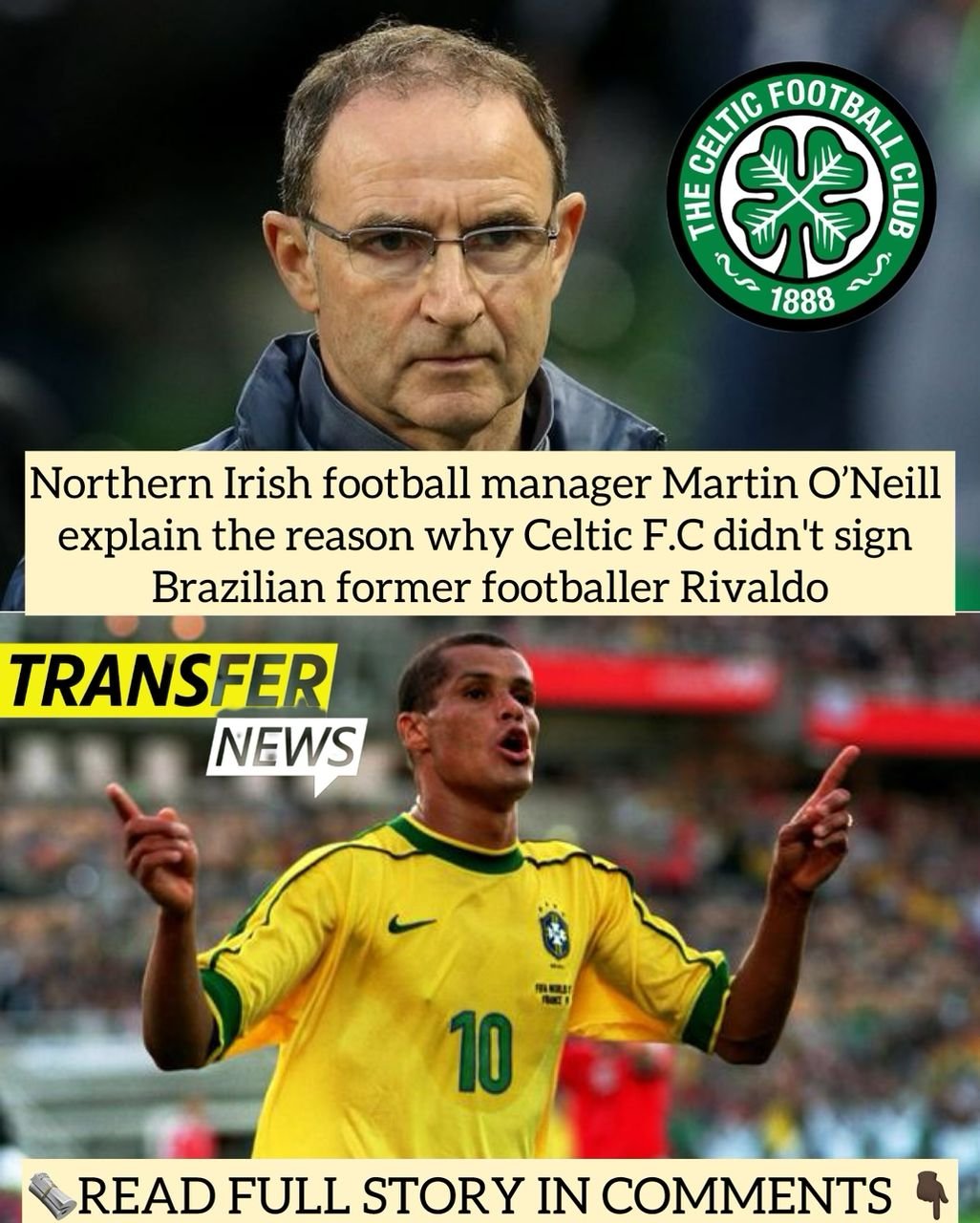 Northern Irish football manager Martin O’Neill explain the reason why Celtic F.C didn't sign Brazilian former footballer Rivaldo