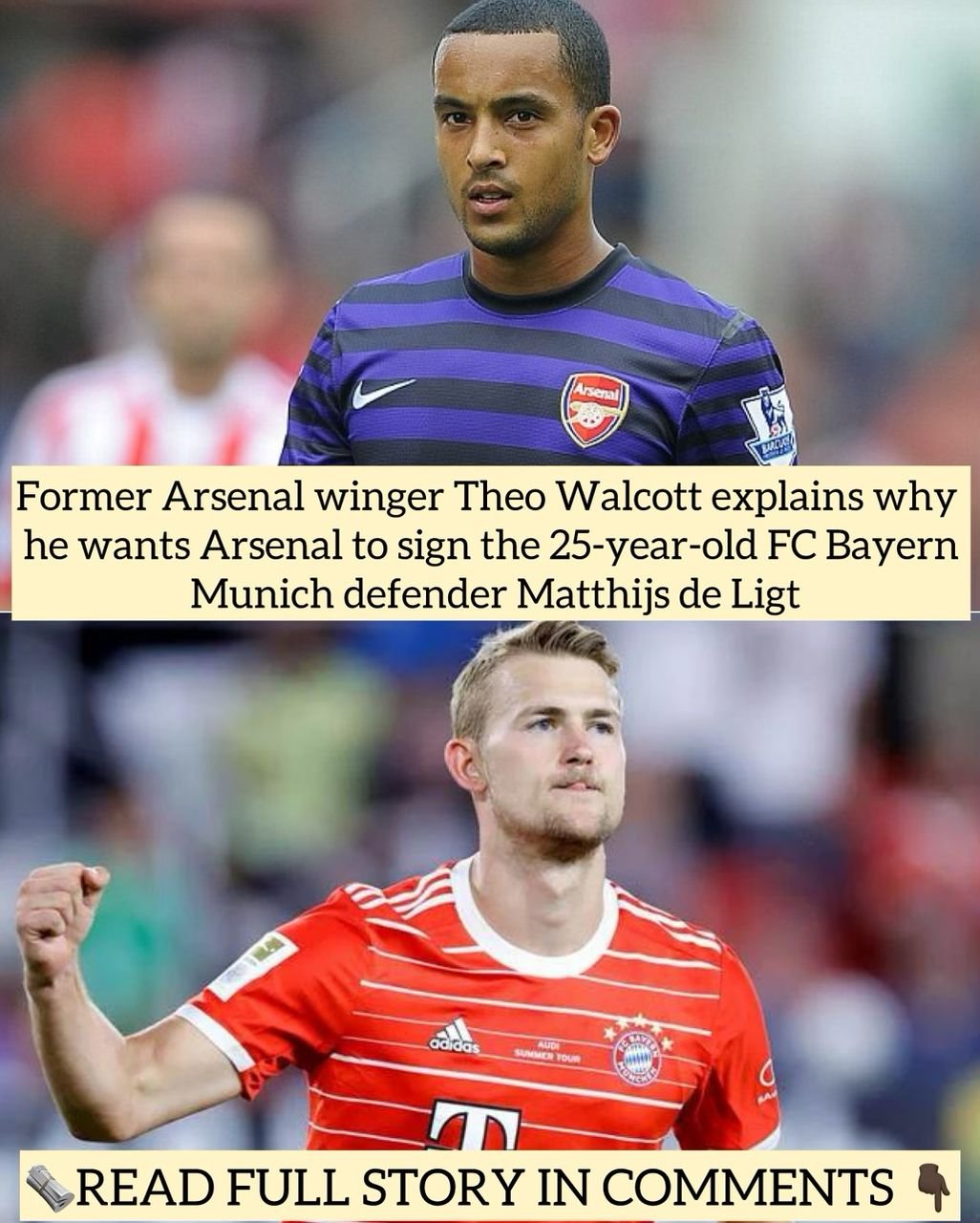 Former Arsenal winger Theo Walcott explains why he wants Arsenal to sign the 25-year-old FC Bayern Munich defender Matthijs de Ligt 