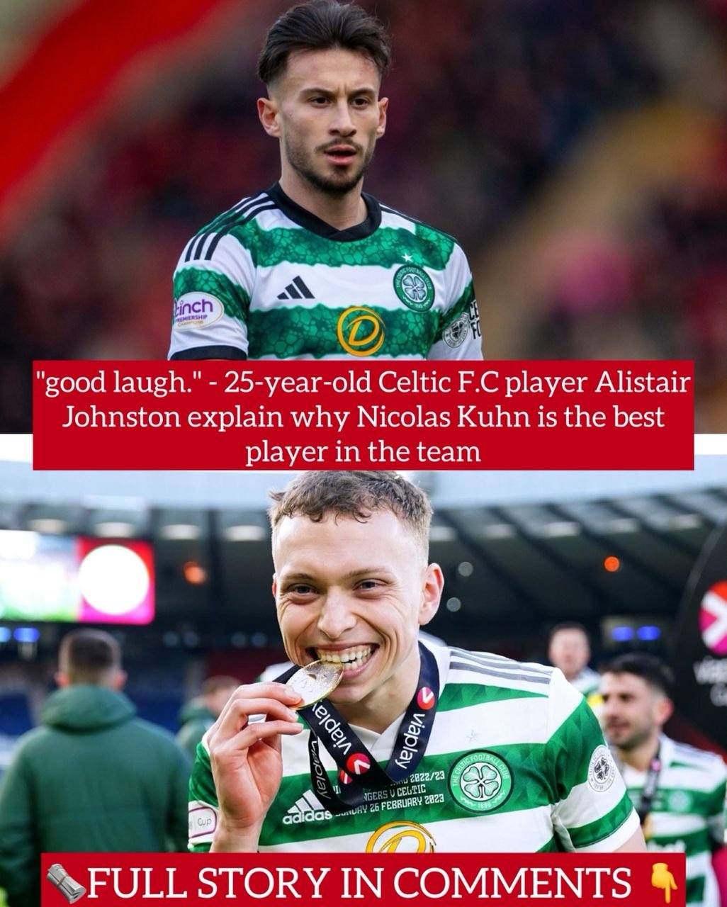 "good laugh." - 25-year-old Celtic F.C player Alistair Johnston explain why Nicolas Kuhn is the best player in the team
