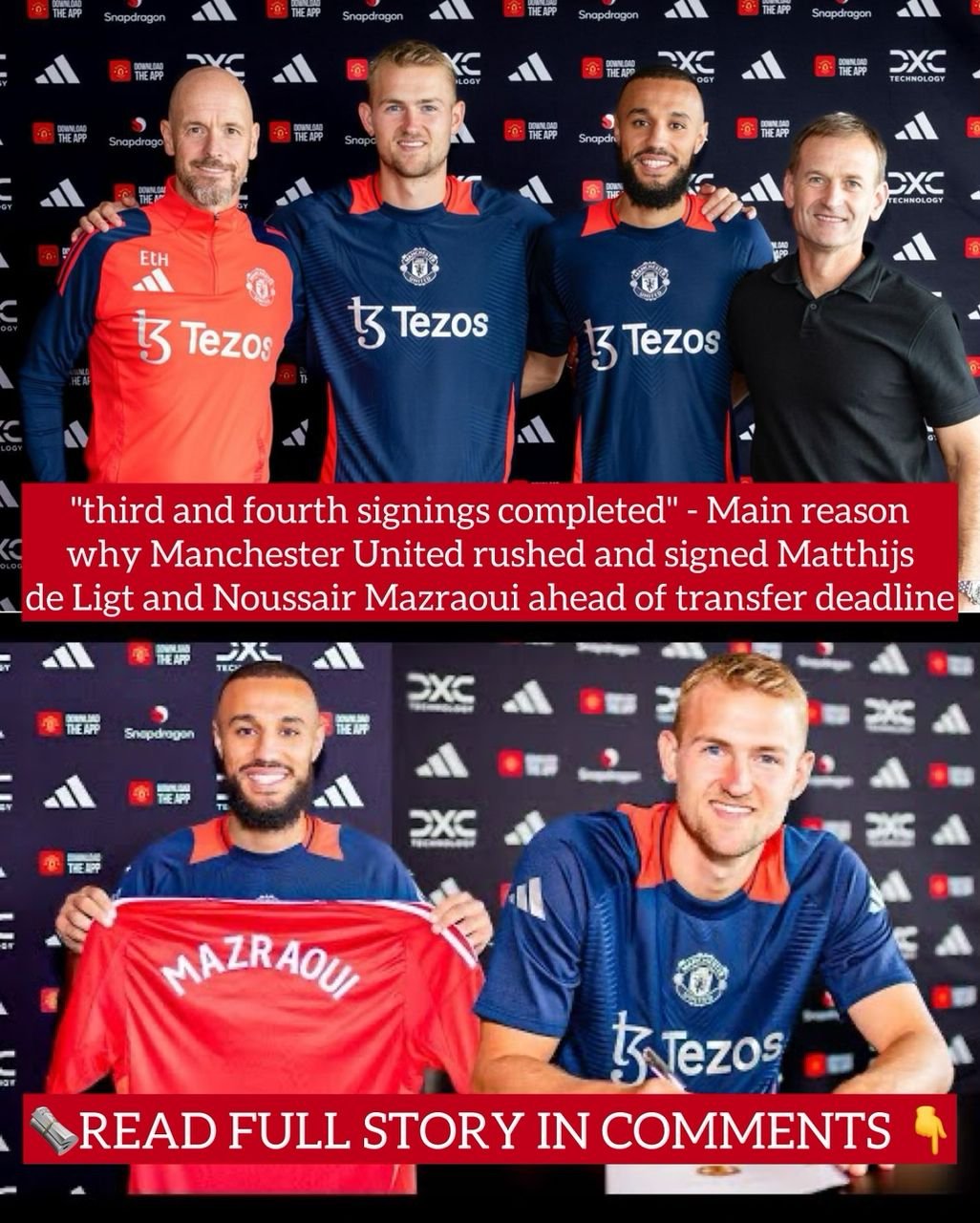 "third and fourth signings completed" - Main reason why Manchester United rushed and signed Matthijs de Ligt and Noussair Mazraoui ahead of transfer deadline