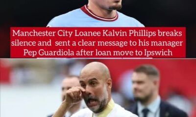 Manchester City Loanee Kalvin Phillips breaks silence and sent a clear message to his manager Pep Guardiola after loan move to Ipswich