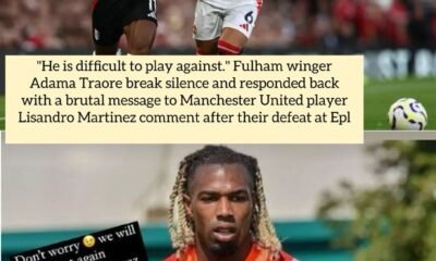 "He is difficult to play against." Fulham winger Adama Traore break silence and responded back with a brutal message to Manchester United player Lisandro Martinez comment after their defeat at Epl