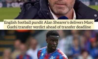 English football pundit Alan Shearer's delivers Marc Guehi transfer verdict ahead of transfer deadline