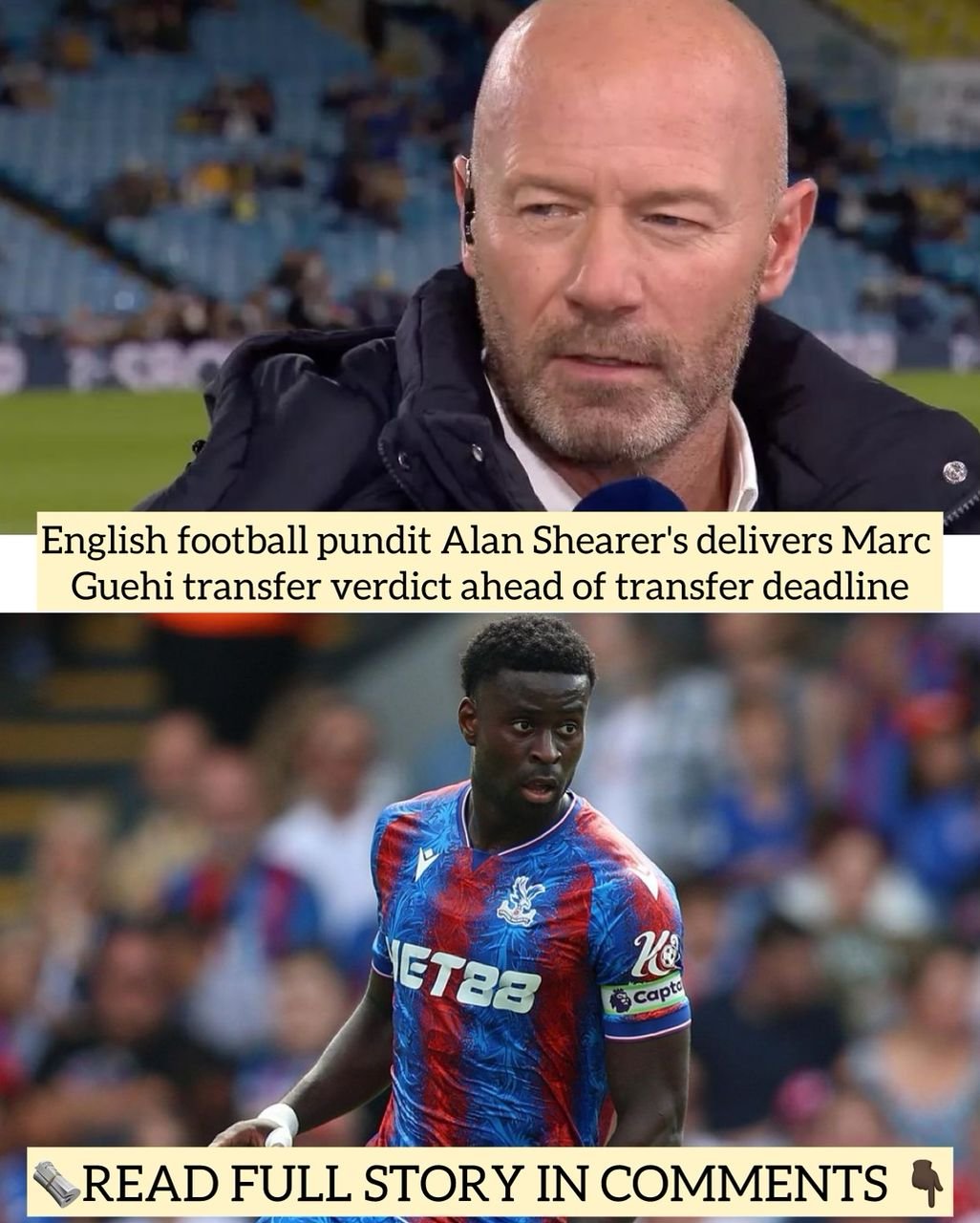 English football pundit Alan Shearer's delivers Marc Guehi transfer verdict ahead of transfer deadline