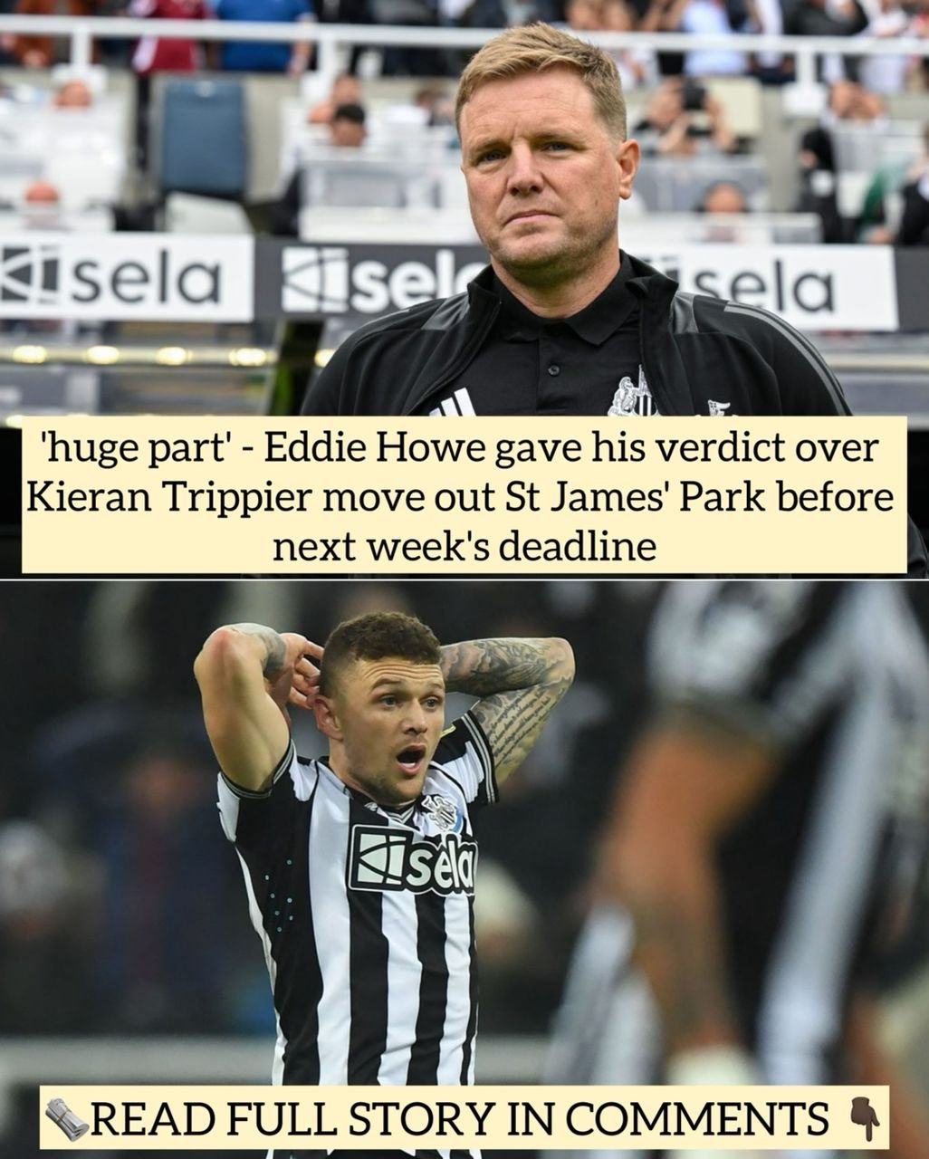 'huge part' - Eddie Howe gave his verdict over Kieran Trippier move out St James' Park before next week's deadline