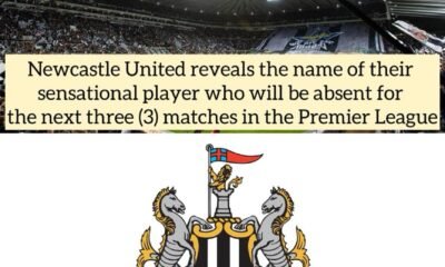 Newcastle United reveals the name of their sensational player who will be absent for the next three (3) matches in the Premier League