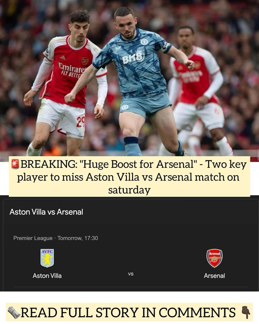 BREAKING: "Huge Boost for Arsenal" - Two key player to miss Aston Villa vs Arsenal match on saturday