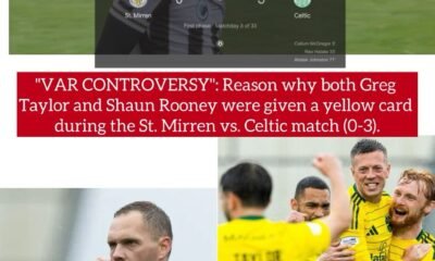 "VAR CONTROVERSY": Reason why both Greg Taylor and Shaun Rooney were given a yellow card during the St. Mirren vs. Celtic match (0-3).