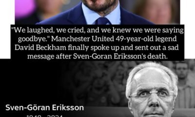 "We laughed, we cried, and we knew we were saying goodbye." Manchester United 49-year-old legend David Beckham finally spoke up and sent out a sad message after Sven-Goran Eriksson's death.