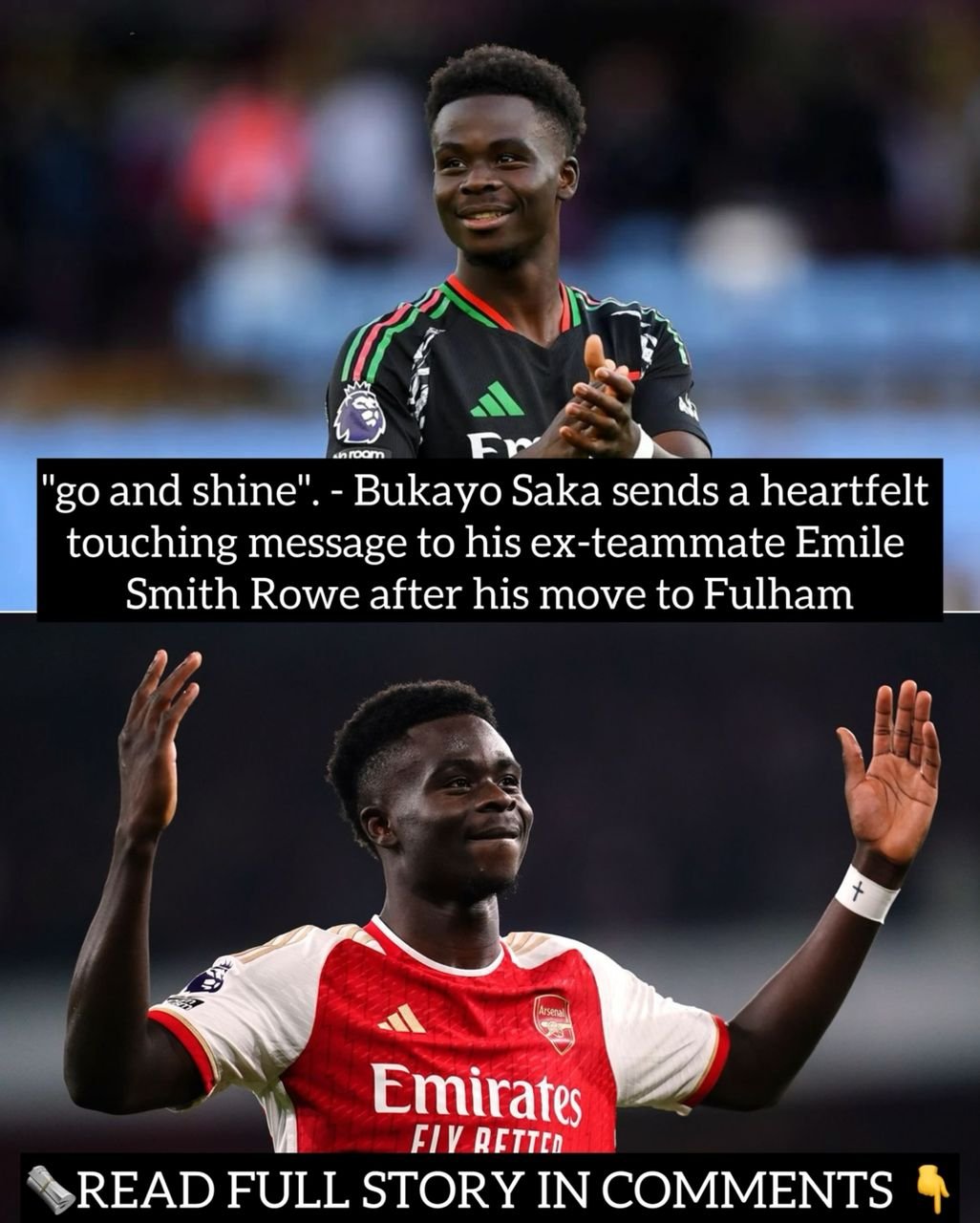 "go and shine". - Bukayo Saka sends a heartfelt touching message to his ex-teammate Emile Smith Rowe after his move to Fulham