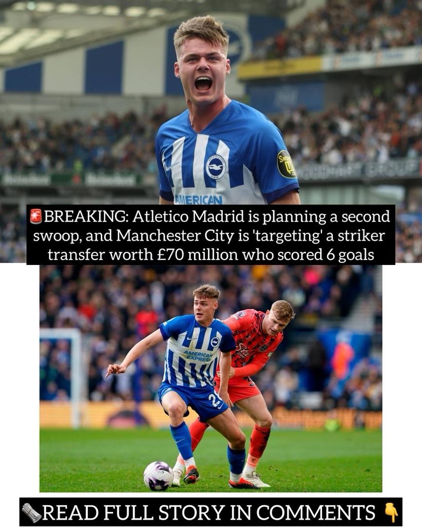 BREAKING: Atletico Madrid is planning a second swoop, and Manchester City is 'targeting' a striker transfer worth £70 million who scored 6 goals