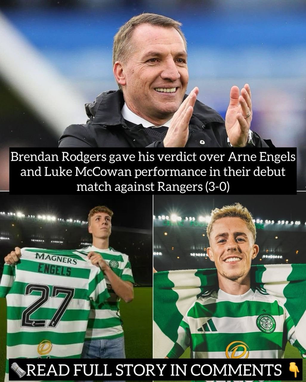 Brendan Rodgers gave his verdict over Arne Engels and Luke McCowan performance in their debut match against Rangers (3-0)