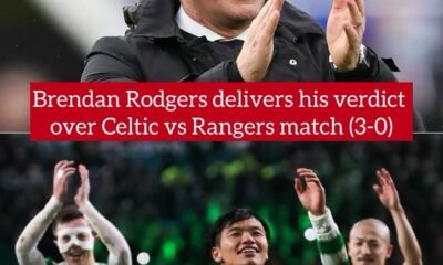 Brendan Rodgers delivers his verdict over Celtic vs Rangers match (3-0)