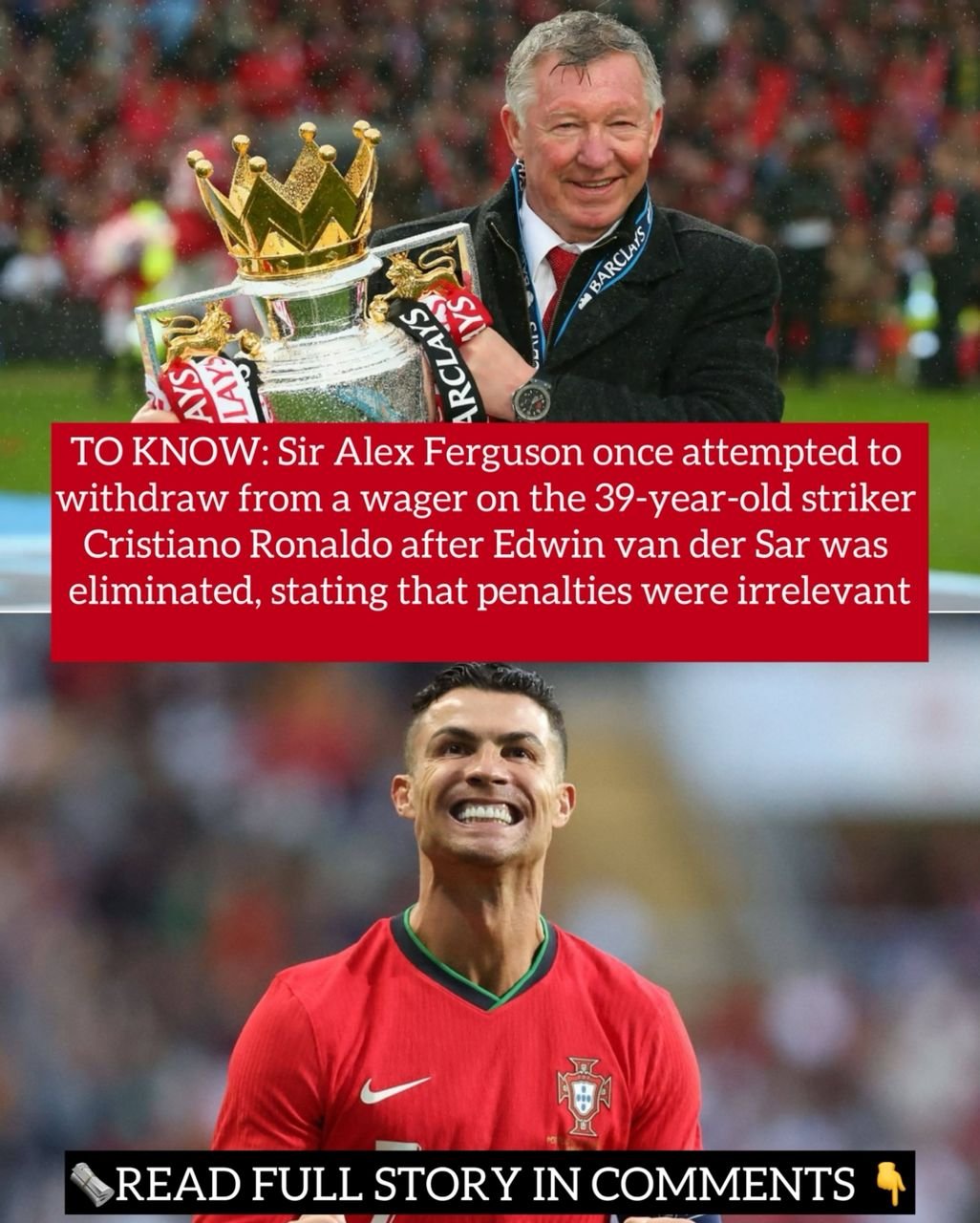 TO KNOW: Sir Alex Ferguson once attempted to withdraw from a wager on the 39-year-old striker Cristiano Ronaldo after Edwin van der Sar was eliminated, stating that penalties were irrelevant