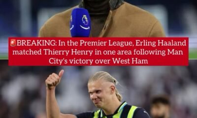 BREAKING: In the Premier League, Erling Haaland matched Thierry Henry in one area following Man City's victory over West Ham