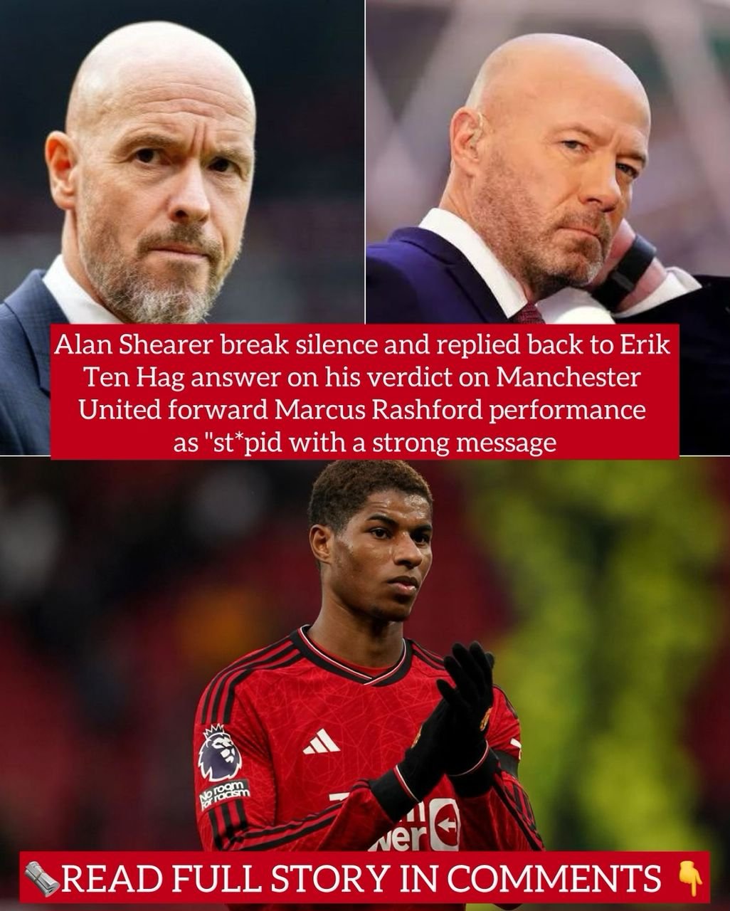 Alan Shearer break silence and replied back to Erik Ten Hag answer on his verdict on Manchester United forward Marcus Rashford performance as "st*pid with a strong message