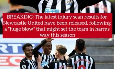 BREAKING: The latest injury scan results for Newcastle United have been released, following a "huge blow" that might set the team in harms way this season