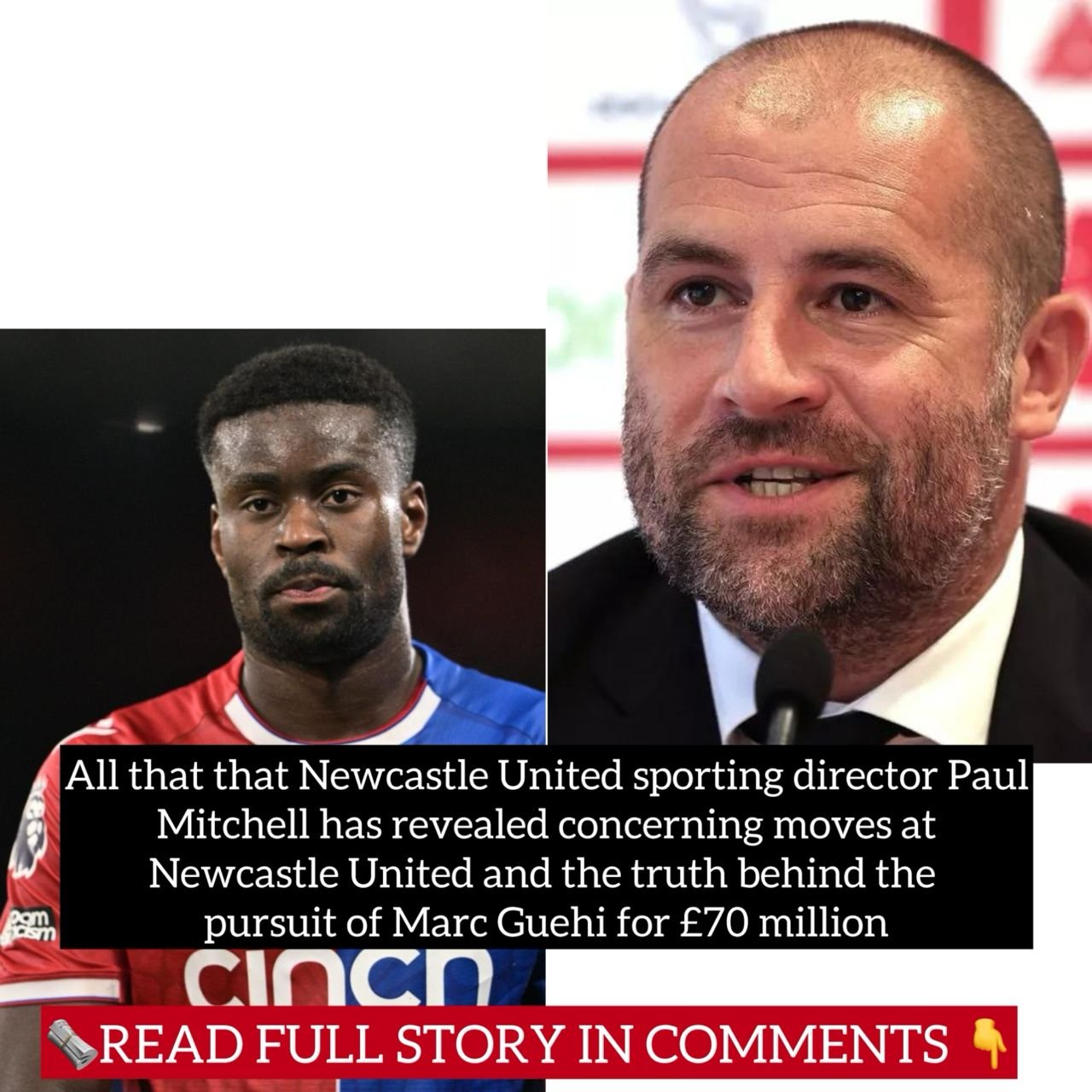 All that that Newcastle United sporting director Paul Mitchell has revealed concerning moves at Newcastle United and the truth behind the pursuit of Marc Guehi for £70 million