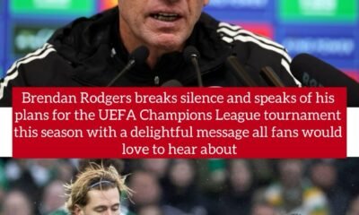 Brendan Rodgers breaks silence and speaks of his plans for the UEFA Champions League tournament this season with a delightful message all fans would love to hear about