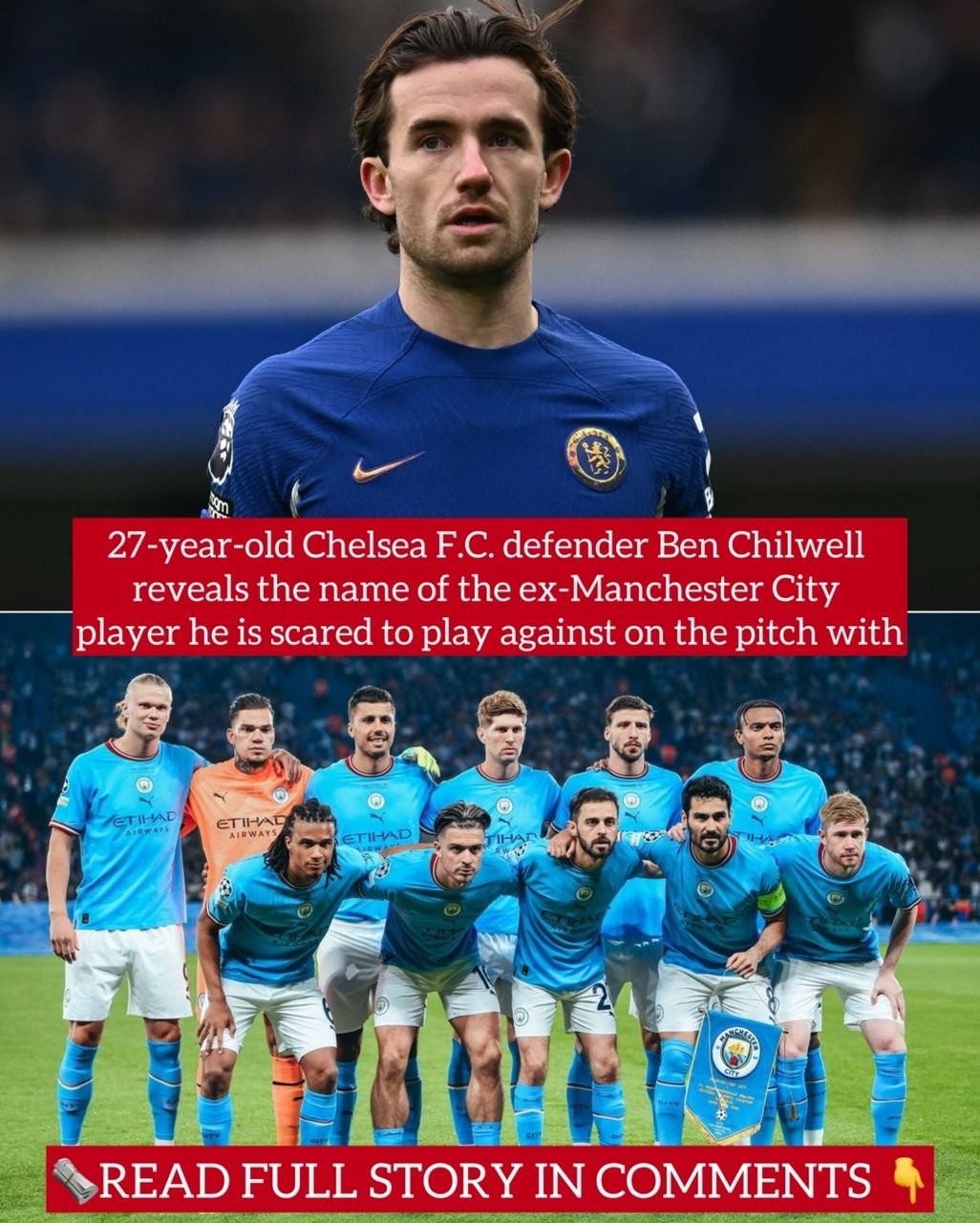 27-year-old Chelsea F.C. defender Ben Chilwell reveals the name of the ex-Manchester City player he is scared to play against on the pitch with 