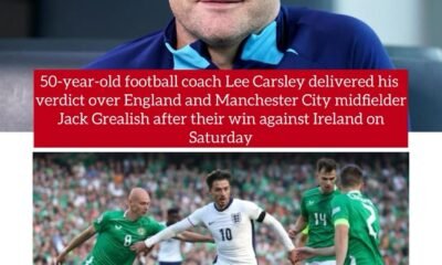 50-year-old football coach Lee Carsley delivered his verdict over England and Manchester City midfielder Jack Grealish after their win against Ireland on Saturday