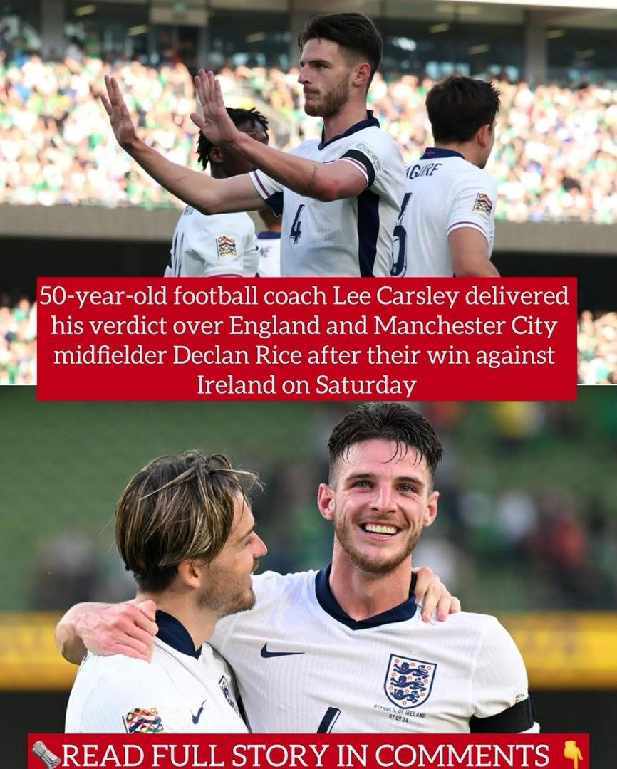 50-year-old football coach Lee Carsley delivered his verdict over England and Manchester City midfielder Declan Rice after their win against Ireland on Saturday