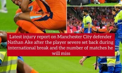 Latest injury report on Manchester City defender Nathan Ake after the player severe set back during international break and the number of matches he will miss