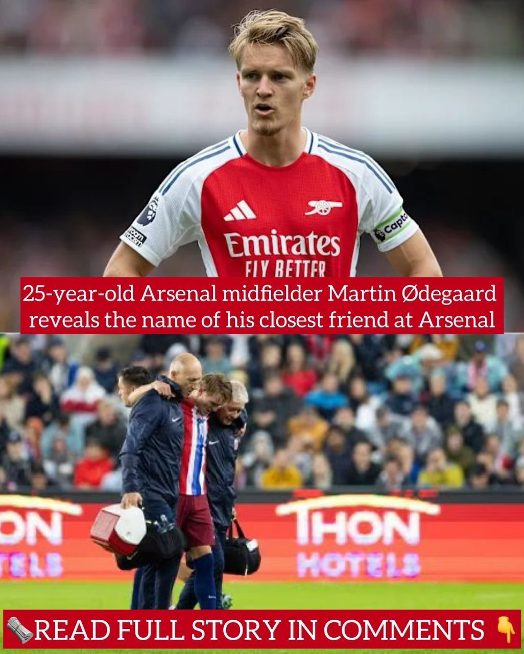 25-year-old Arsenal midfielder Martin Ødegaard reveals the name of his closest friend at Arsenal