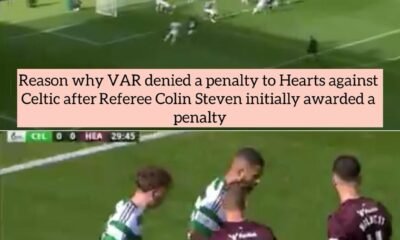 Reason why VAR denied a penalty to Hearts against Celtic after Referee Colin Steven initially awarded a penalty