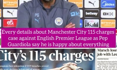 Every detail about Manchester City 115 charges case against English Premier League as Pep Guardiola says he is happy about everything