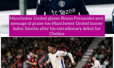 Manchester United player Bruno Fernandes sent message of praise too Manchester United loanee Jadon Sancho after his extradionary debut for Chelsea