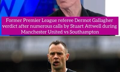 Former Premier League referee Dermot Gallagher verdict after numerous calls by Stuart Attwell during Manchester United vs Southampton