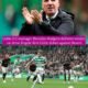 Celtic F.C manager Brendan Rodgers delivers verdict on Arne Engels’ first Celtic debut against Hearts