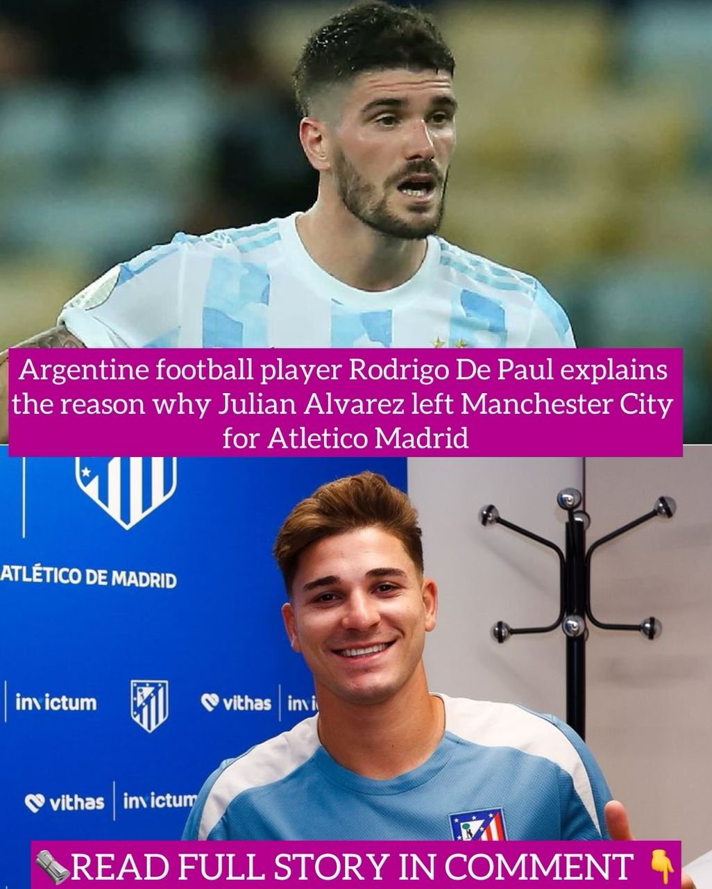 Argentine football player Rodrigo De Paul explains the reason why Julian Alvarez left Manchester City for Atletico Madrid