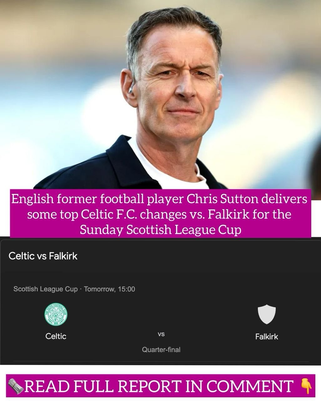 English former football player Chris Sutton delivers some top Celtic F.C. changes vs. Falkirk for the Sunday Scottish League Cup