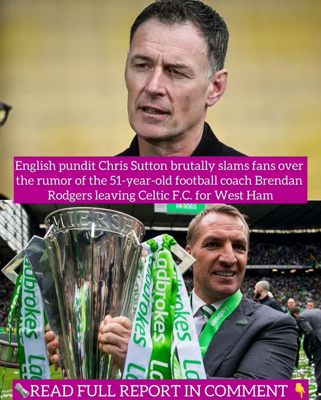 English pundit Chris Sutton brutally slams fans over the rumor of the 51-year-old football coach Brendan Rodgers leaving Celtic F.C. for West Ham