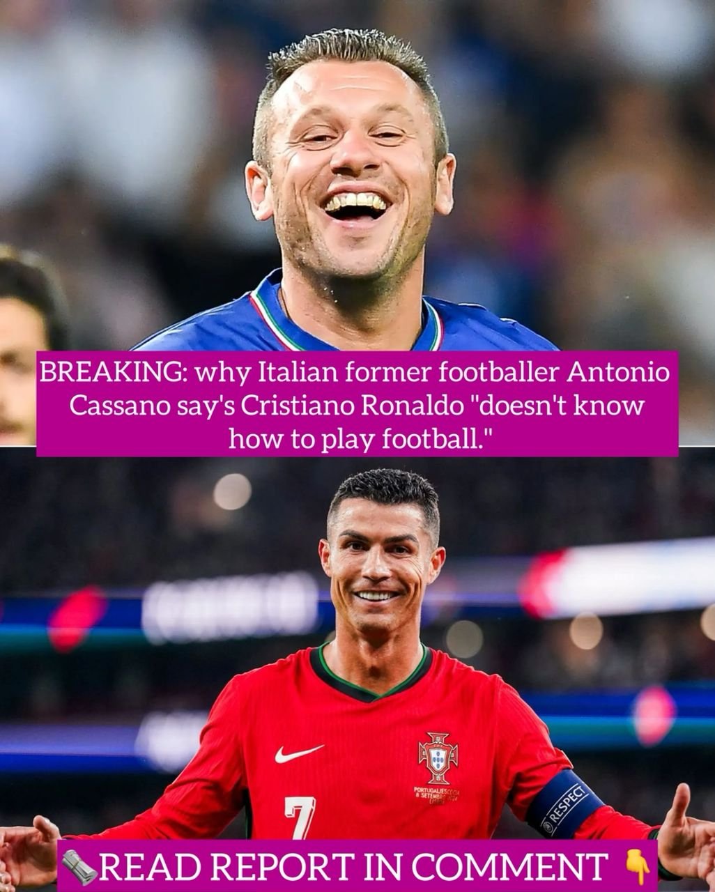 BREAKING: why Italian former footballer Antonio Cassano say's Cristiano Ronaldo "doesn't know how to play football."