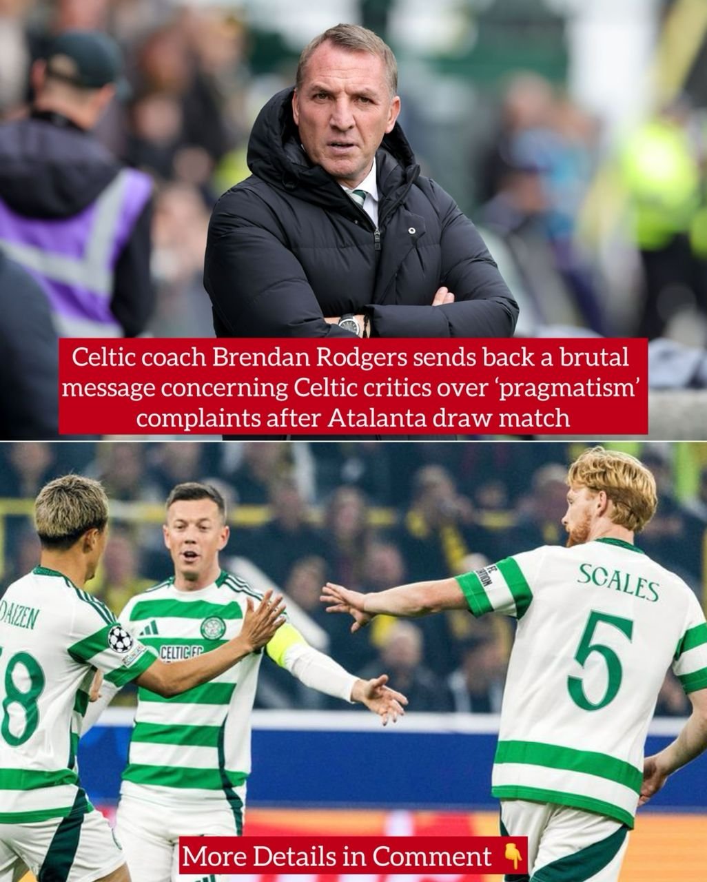 Celtic coach Brendan Rodgers sends back a brutal message concerning Celtic critics over ‘pragmatism’ complaints after Atalanta draw match