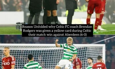 Reason Unfolded why Celtic FC coach Brendan Rodgers was given a yellow card during Celtic their match win against Aberdeen (6-0)