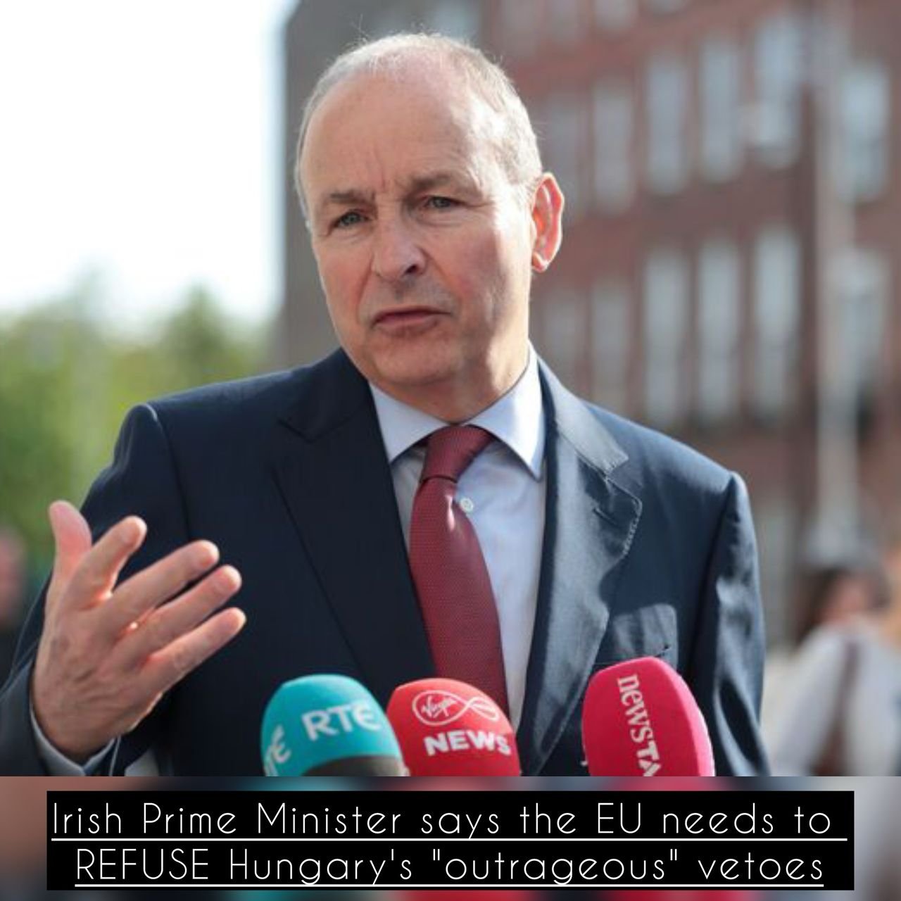 LATEST EUROPE NEWS: Irish Prime Minister says the EU needs to REFUSE Hungary's "outrageous" vetoes