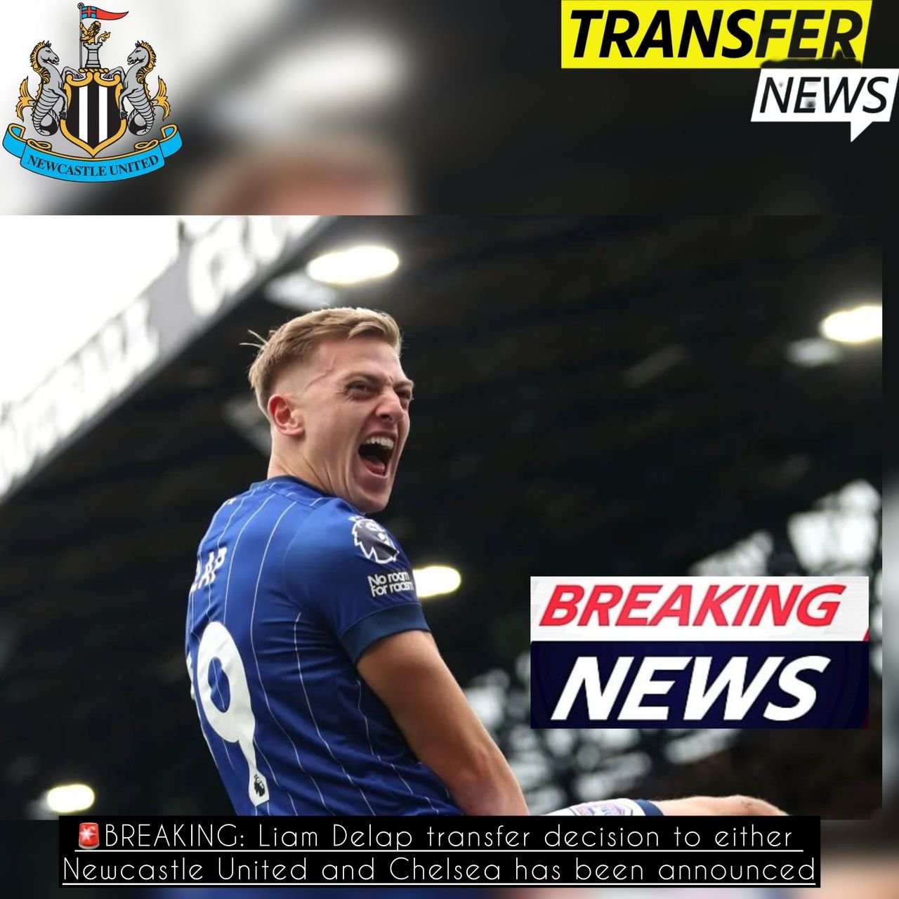 BREAKING: Liam Delap transfer decision to either Newcastle United and Chelsea has been announced