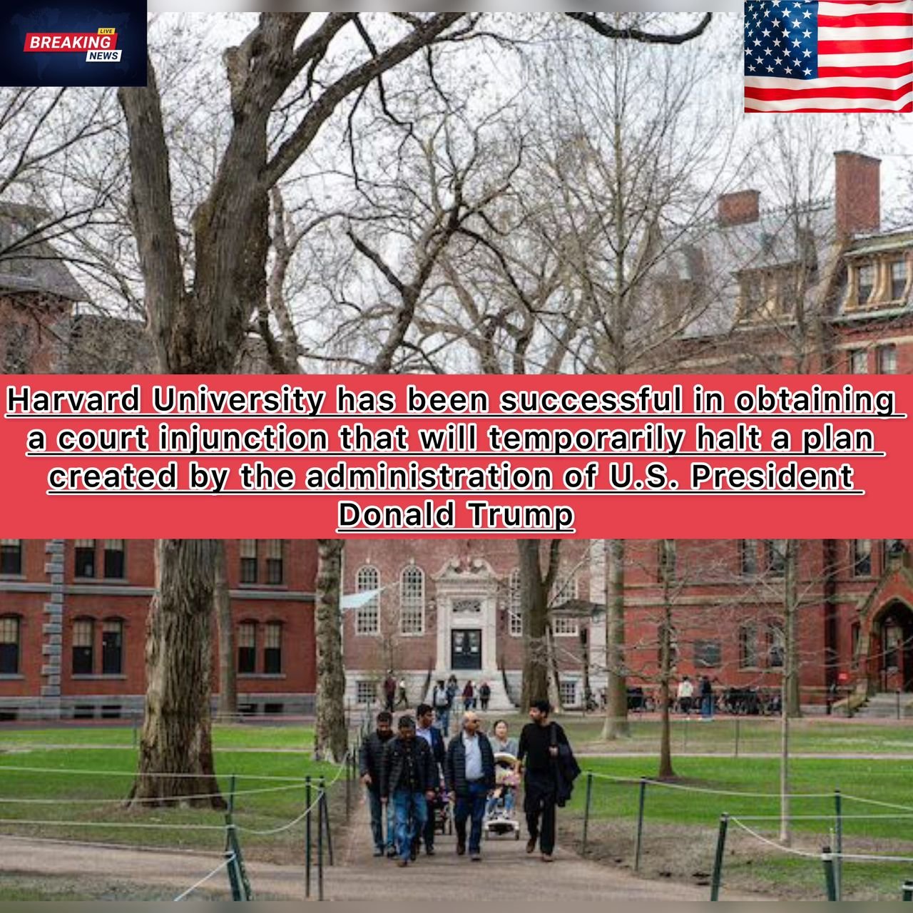 Breaking news: Harvard University has been successful in obtaining a court injunction that will temporarily halt a plan created by the administration of U.S. President Donald Trump