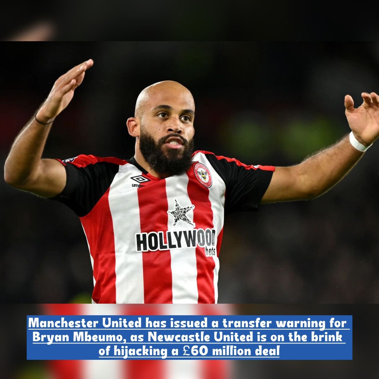 Manchester United has issued a transfer warning for Bryan Mbeumo, as Newcastle United is on the brink of hijacking a £60 million deal