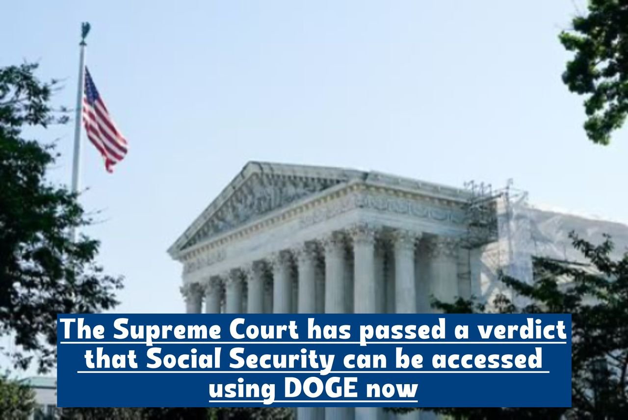 Breaking news: The Supreme Court has passed a verdict that Social Security can be accessed using DOGE now